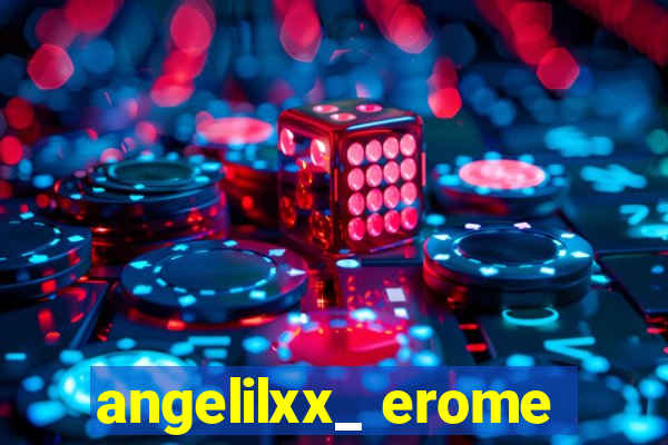 angelilxx_ erome